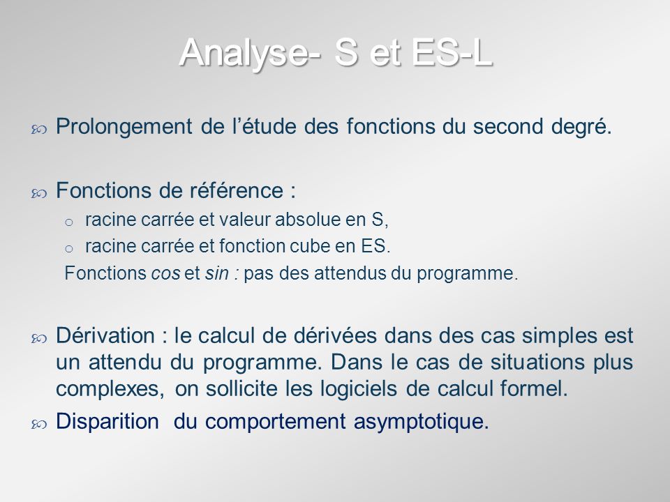Analyse- S et ES-L Prolongement de l’étude des fonctions du second degré. Fonctions de référence :