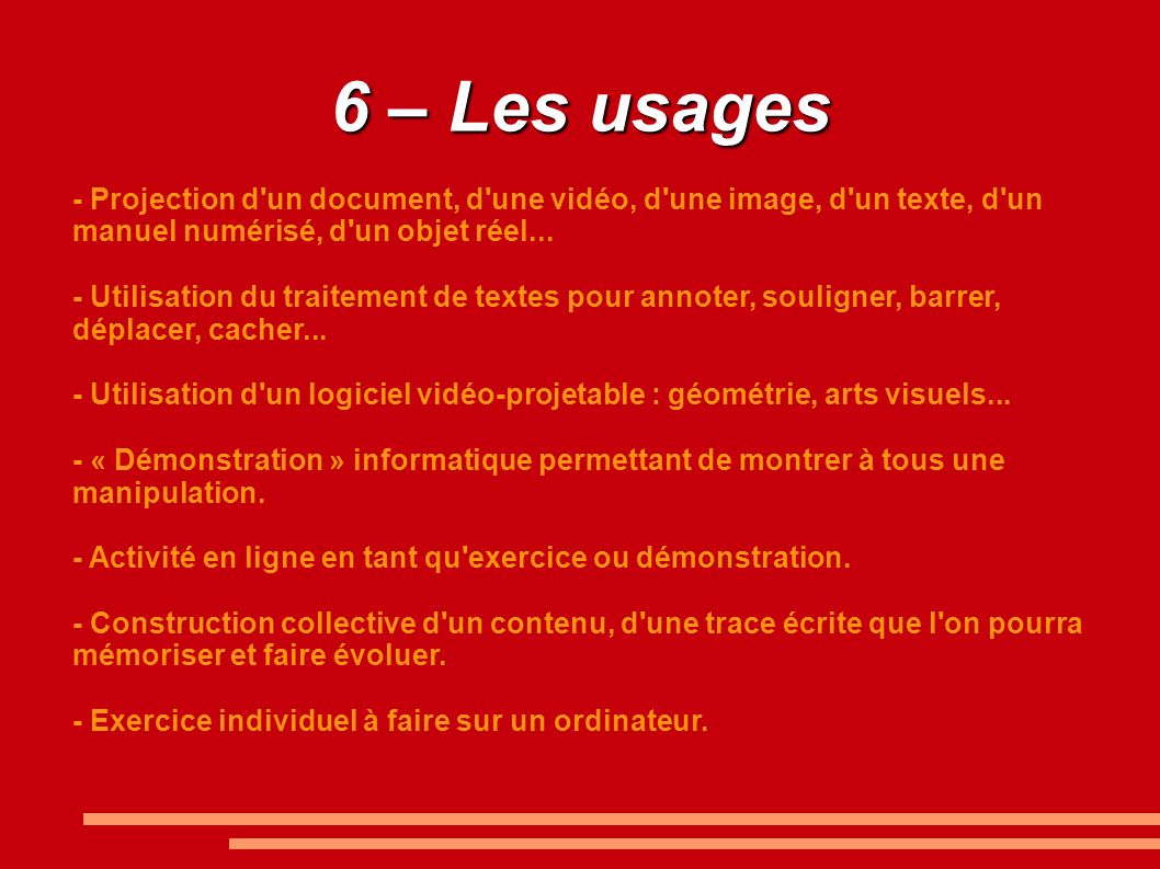 6 – Les usages - Projection d un document, d une vidéo, d une image, d un texte, d un manuel numérisé, d un objet réel...