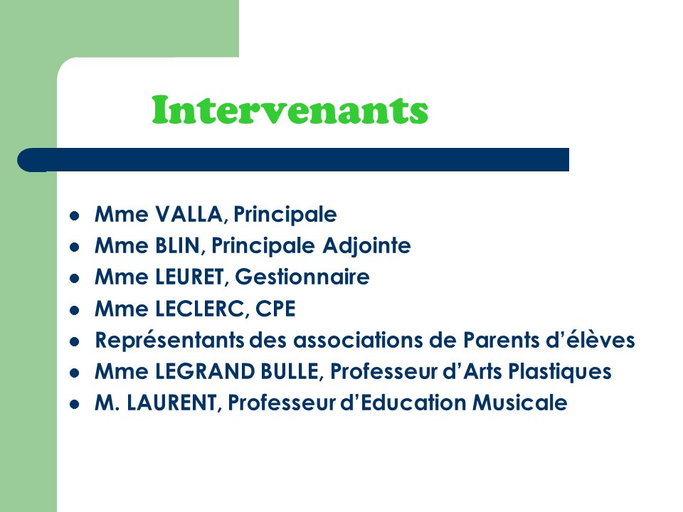 Intervenants Mme VALLA, Principale Mme BLIN, Principale Adjointe