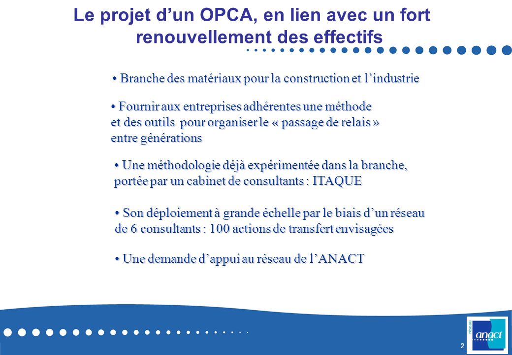 Le projet d’un OPCA, en lien avec un fort renouvellement des effectifs