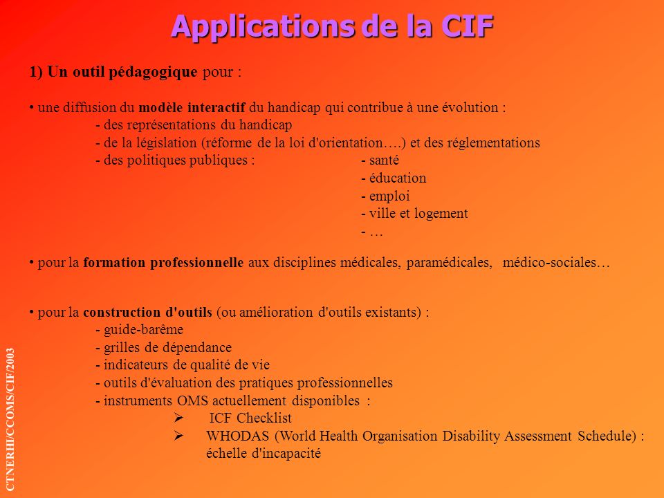 Applications de la CIF 1) Un outil pédagogique pour :