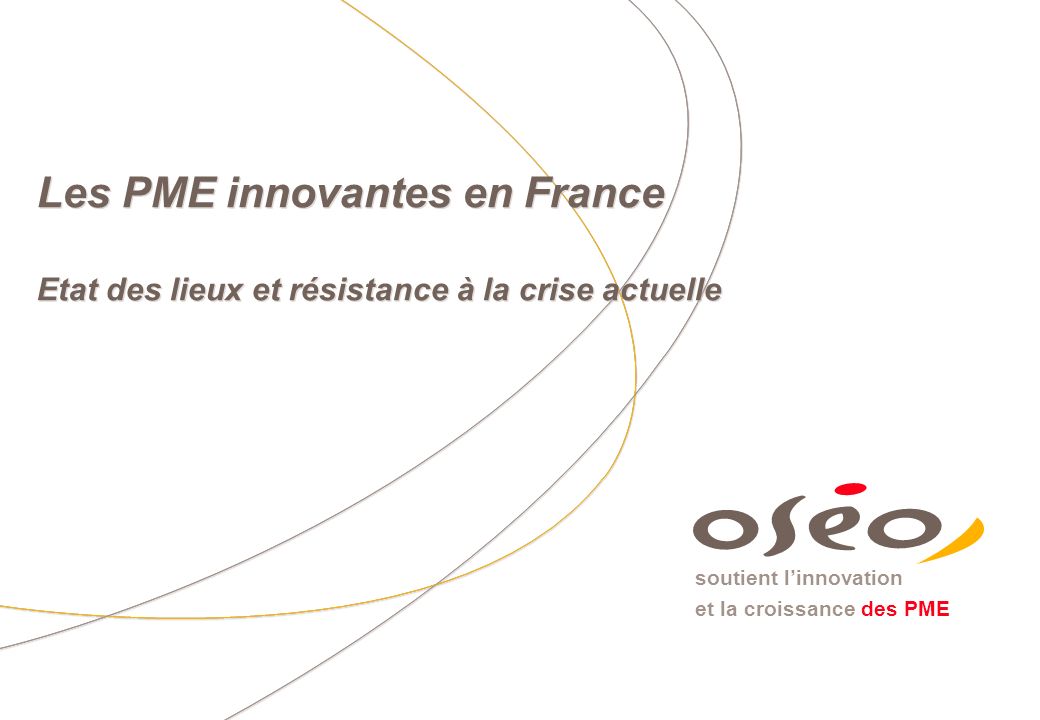 Les PME innovantes en France Etat des lieux et résistance à la crise actuelle