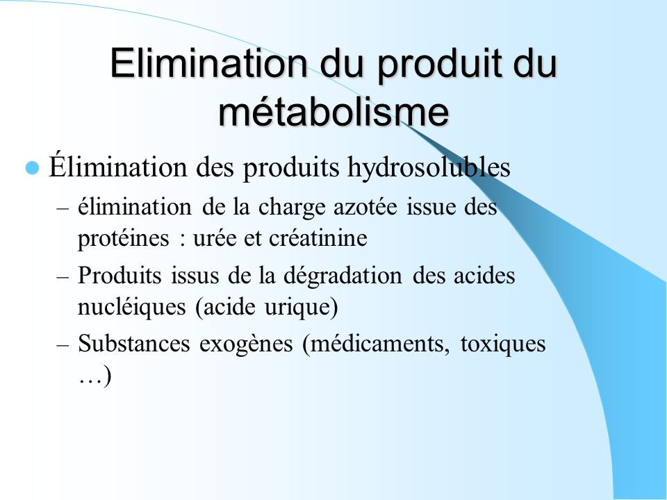 Elimination du produit du métabolisme