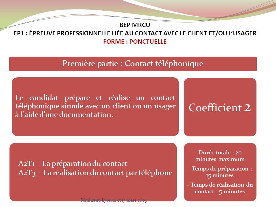 BEP MRCU EP1 : épreuve professionnelle liée au contact avec le client et/ou l’usager Forme : Ponctuelle