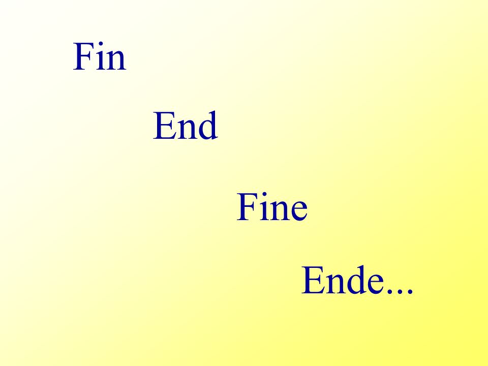Fin End Fine Ende...