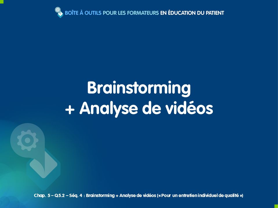 Brainstorming + Analyse de vidéos