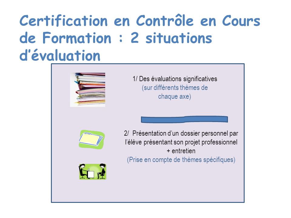 Certification en Contrôle en Cours de Formation : 2 situations d’évaluation