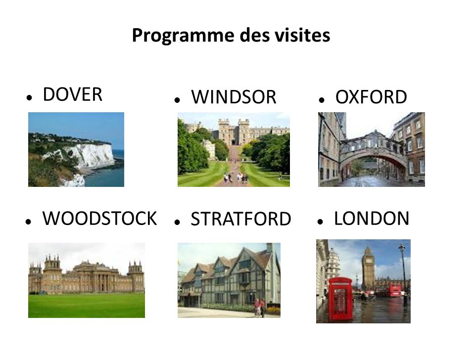 Programme des visites DOVER WINDSOR OXFORD WOODSTOCK STRATFORD LONDON