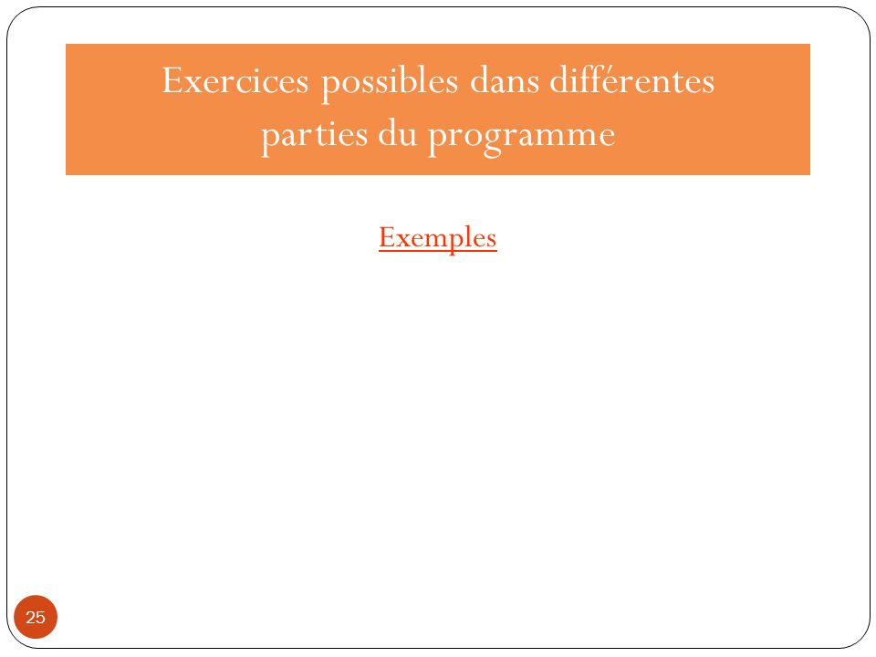 Exercices possibles dans différentes parties du programme