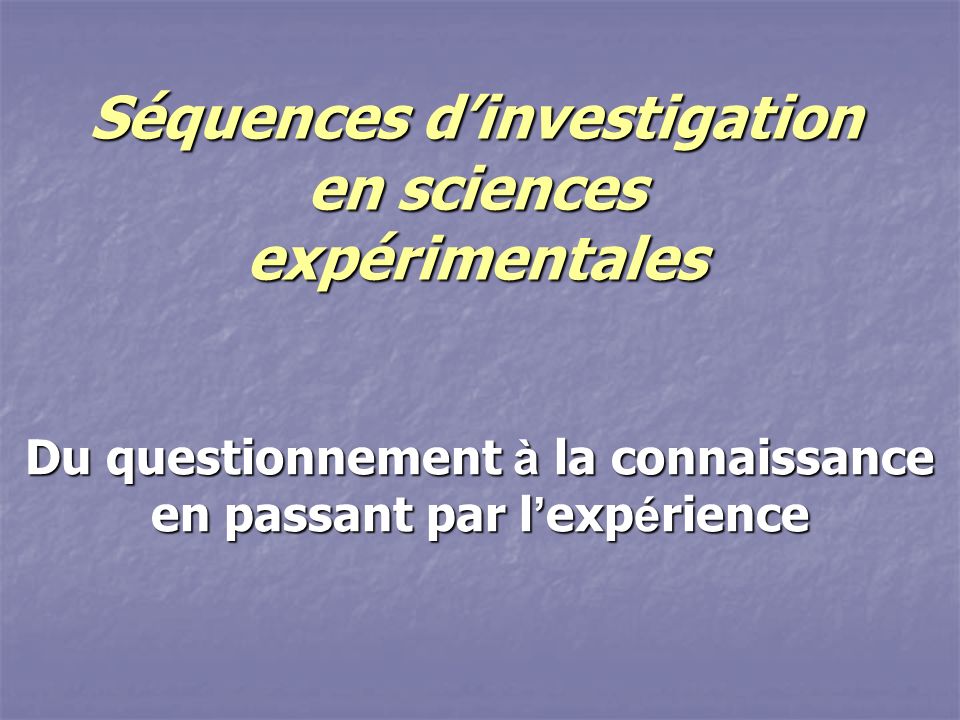 Séquences d’investigation en sciences expérimentales