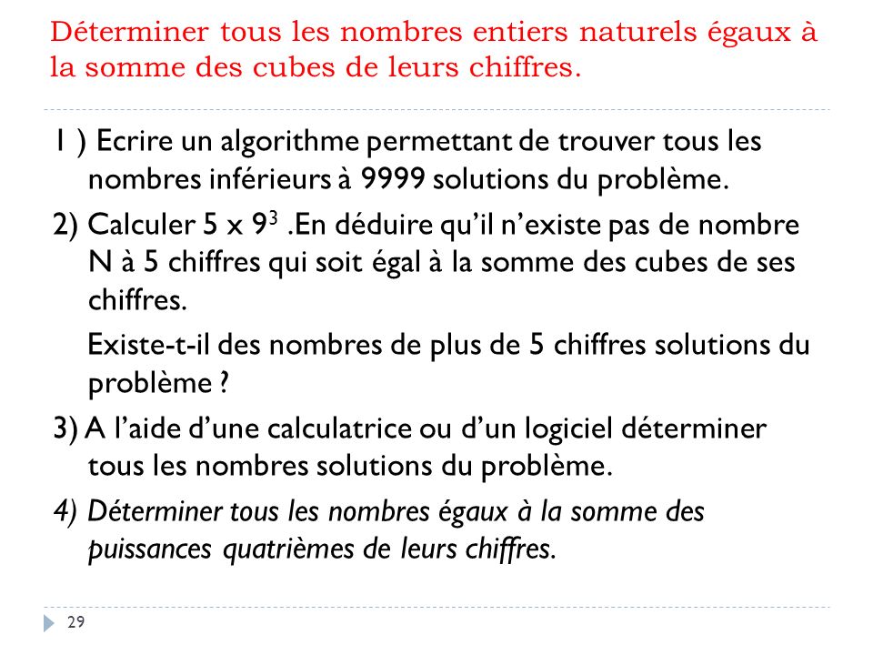 Déterminer tous les nombres entiers naturels égaux à la somme des cubes de leurs chiffres.