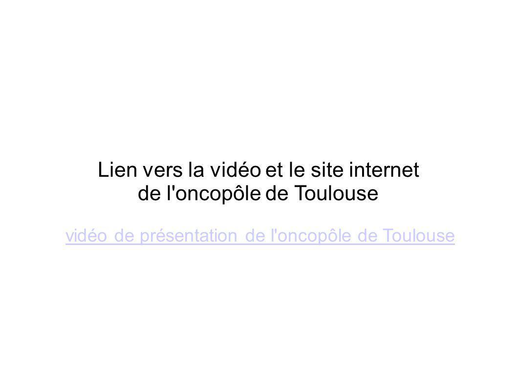 Lien vers la vidéo et le site internet de l oncopôle de Toulouse