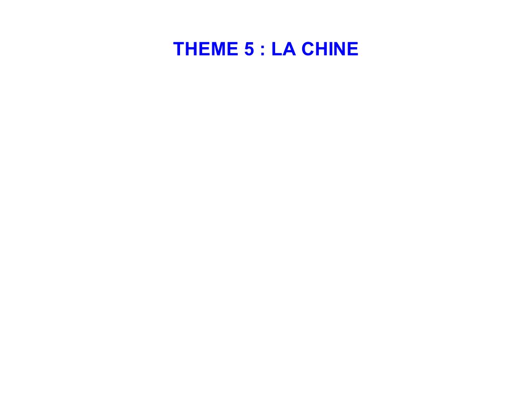 THEME 5 : LA CHINE