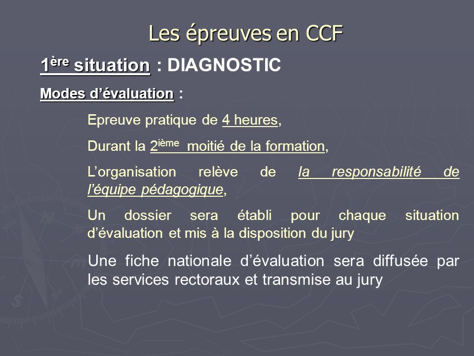 Les épreuves en CCF 1ère situation : DIAGNOSTIC Modes d’évaluation :