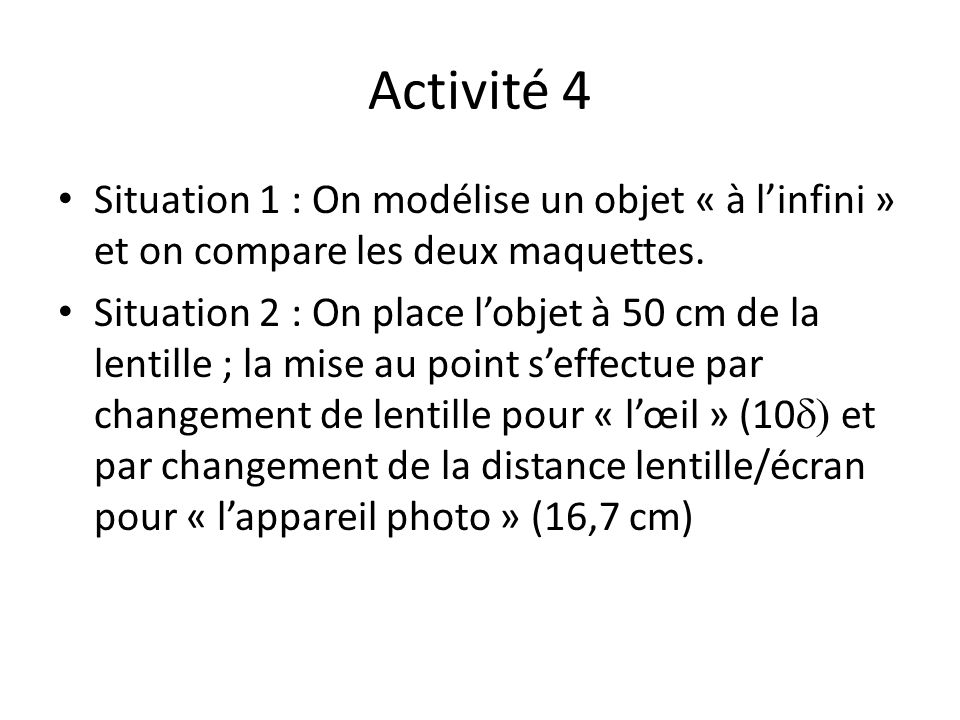 Activité 4 Situation 1 : On modélise un objet « à l’infini » et on compare les deux maquettes.
