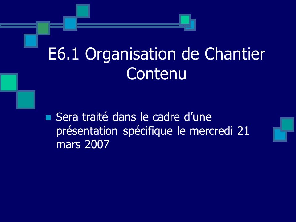 E6.1 Organisation de Chantier Contenu