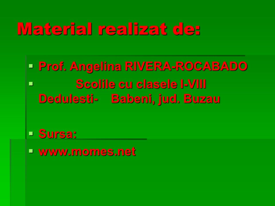 Material realizat de: Prof. Angelina RIVERA-ROCABADO