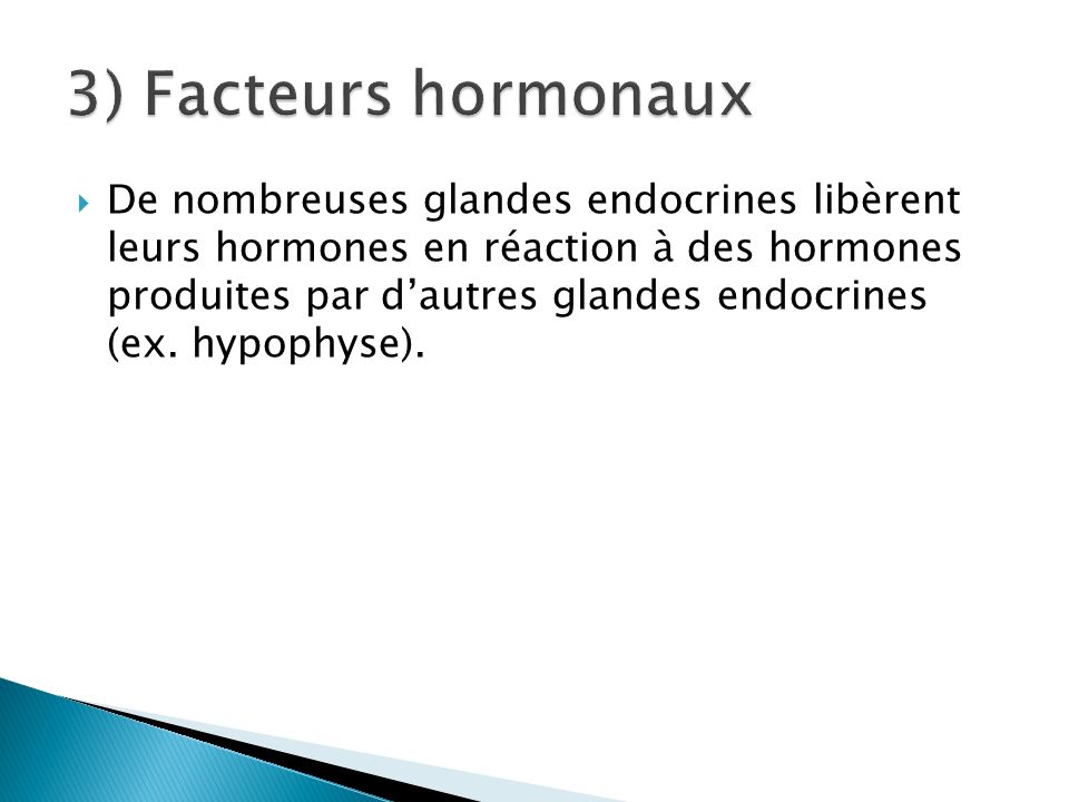 3) Facteurs hormonaux