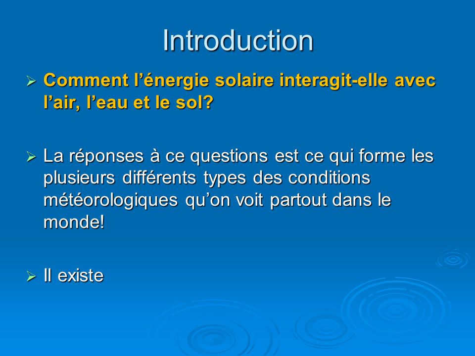 Introduction Comment l’énergie solaire interagit-elle avec l’air, l’eau et le sol