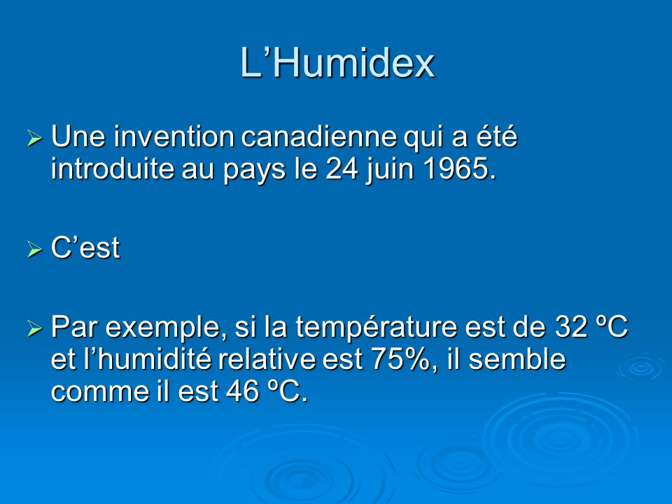 L’Humidex Une invention canadienne qui a été introduite au pays le 24 juin C’est.