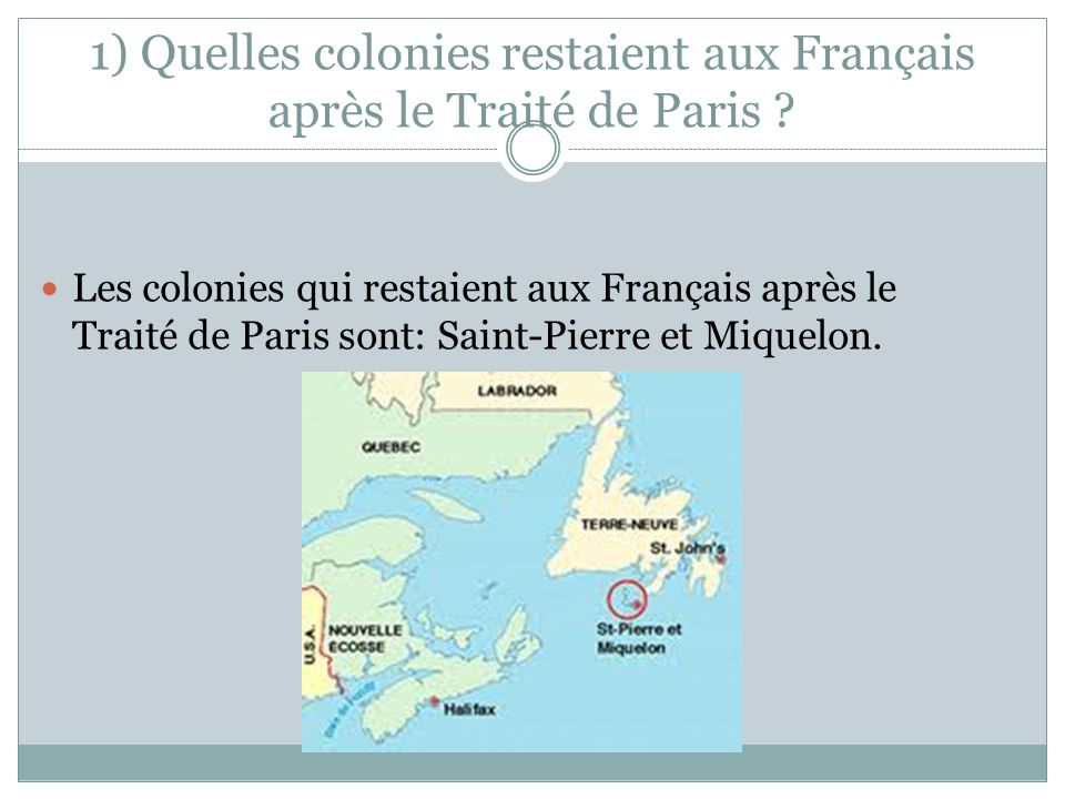 1) Quelles colonies restaient aux Français après le Traité de Paris