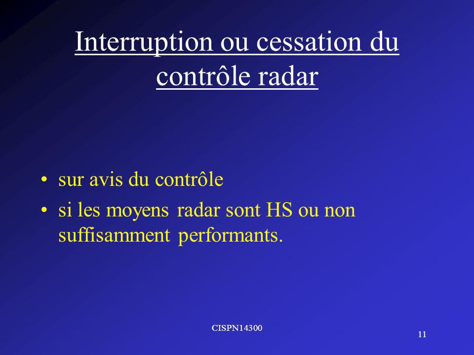 Interruption ou cessation du contrôle radar