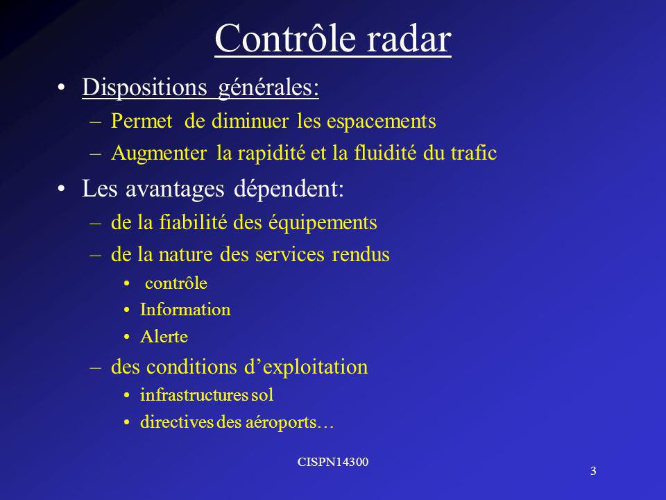 Contrôle radar Dispositions générales: Les avantages dépendent: