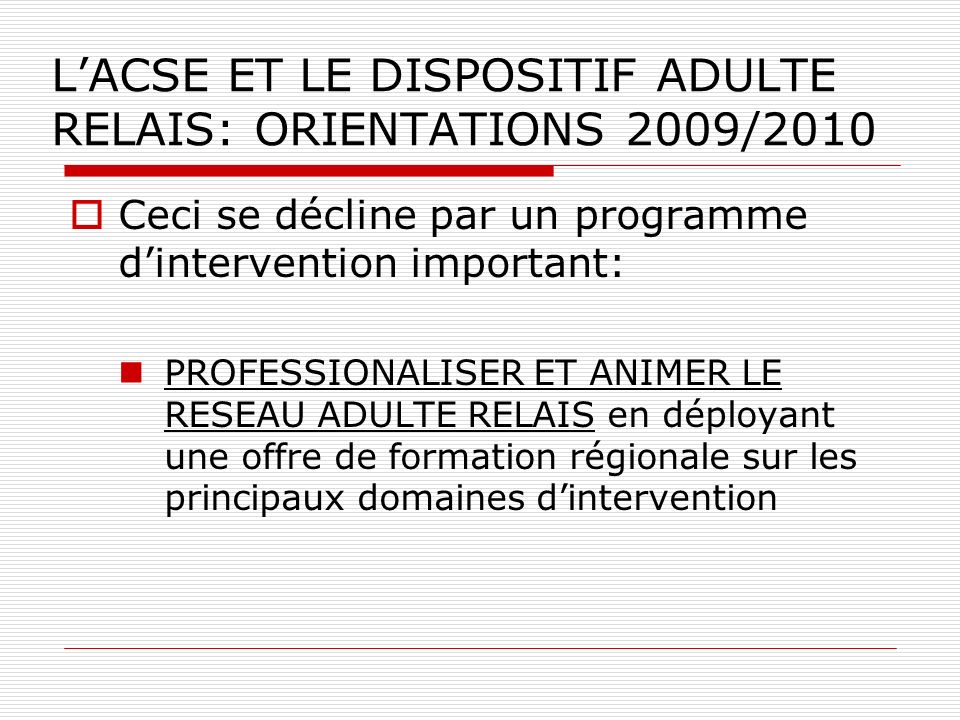 L’ACSE ET LE DISPOSITIF ADULTE RELAIS: ORIENTATIONS 2009/2010