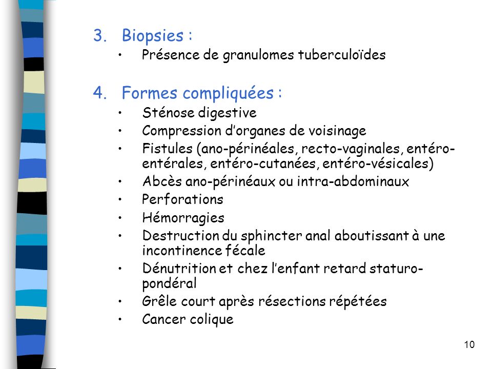 Biopsies : Formes compliquées : Présence de granulomes tuberculoïdes