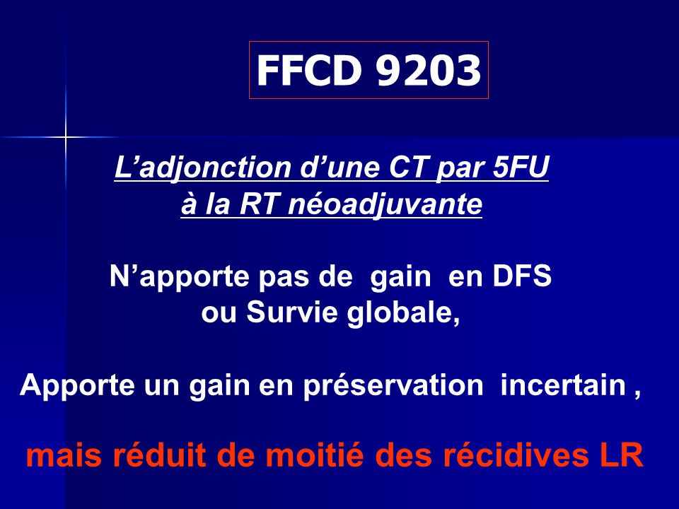 FFCD 9203 L’adjonction d’une CT par 5FU à la RT néoadjuvante