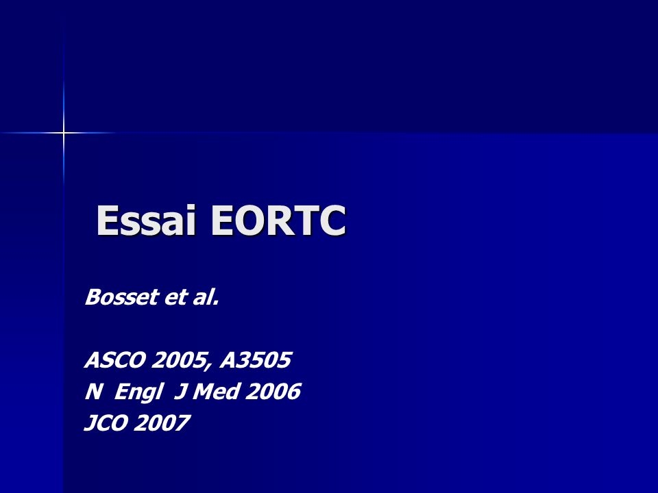 Bosset et al. ASCO 2005, A3505 N Engl J Med 2006 JCO 2007