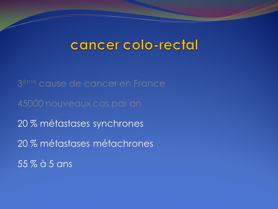 cancer colo-rectal 3ème cause de cancer en France