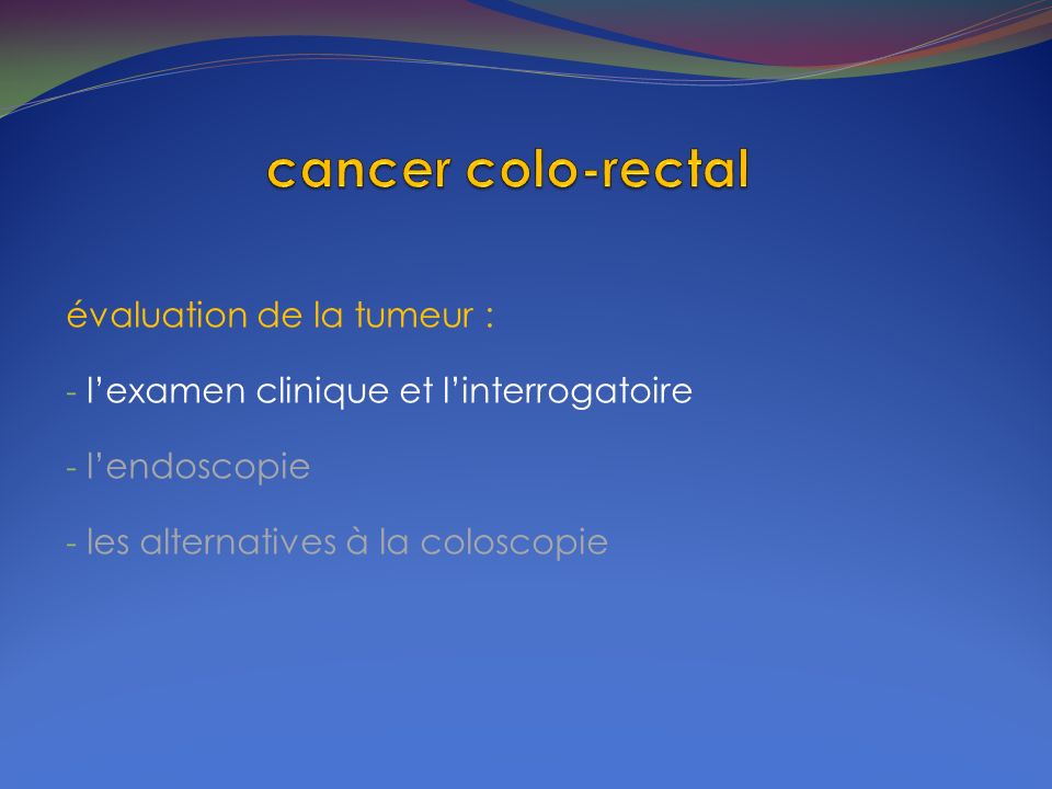 cancer colo-rectal évaluation de la tumeur :