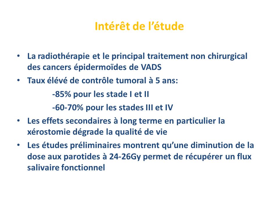 Intérêt de l’étude La radiothérapie et le principal traitement non chirurgical des cancers épidermoïdes de VADS.