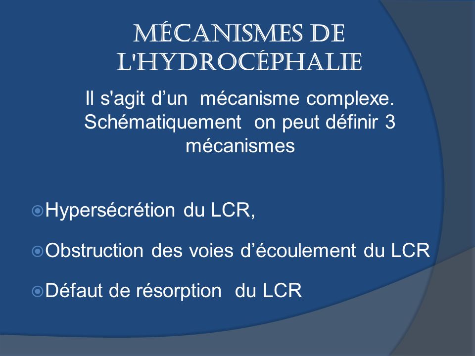 MÉCANISMES DE L HYDROCÉPHALIE
