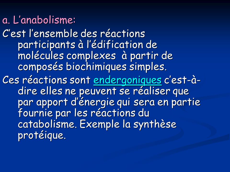 a. L’anabolisme: C’est l’ensemble des réactions participants à l’édification de molécules complexes à partir de composés biochimiques simples.