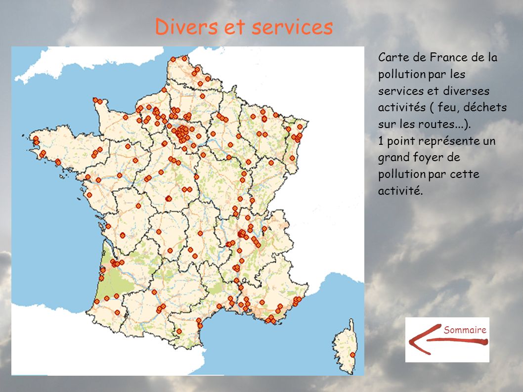 Divers et services Carte de France de la pollution par les services et diverses activités ( feu, déchets sur les routes...).