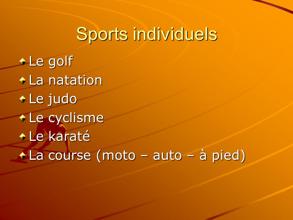 Sports individuels Le golf La natation Le judo Le cyclisme Le karaté