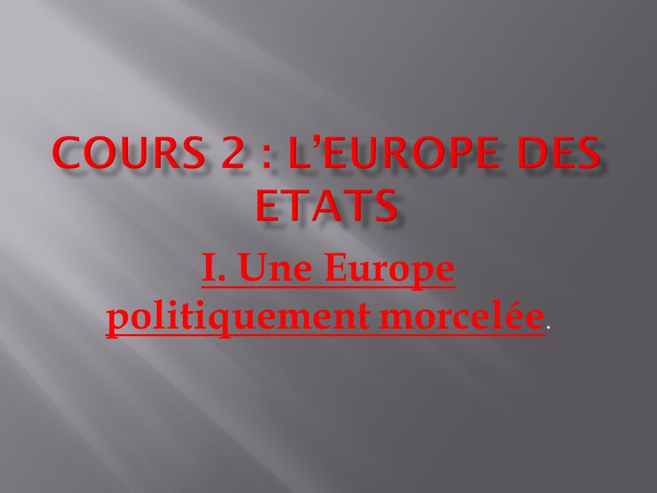 Cours 2 : L’Europe des Etats