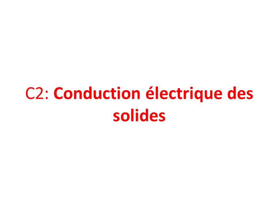 C2: Conduction électrique des solides