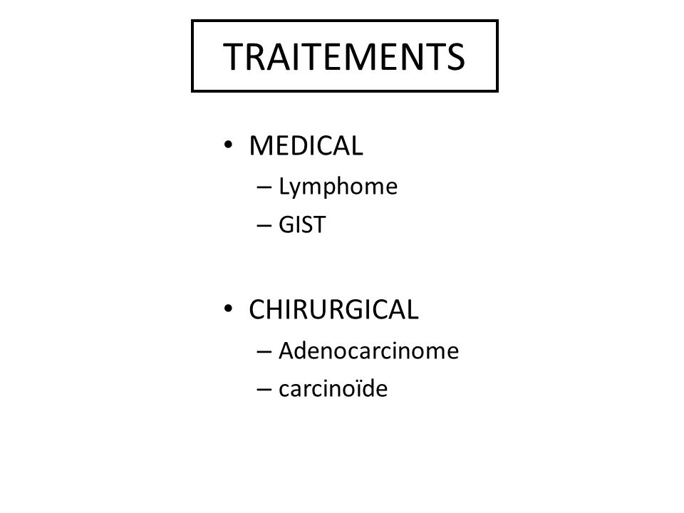 TRAITEMENTS MEDICAL CHIRURGICAL Lymphome GIST Adenocarcinome
