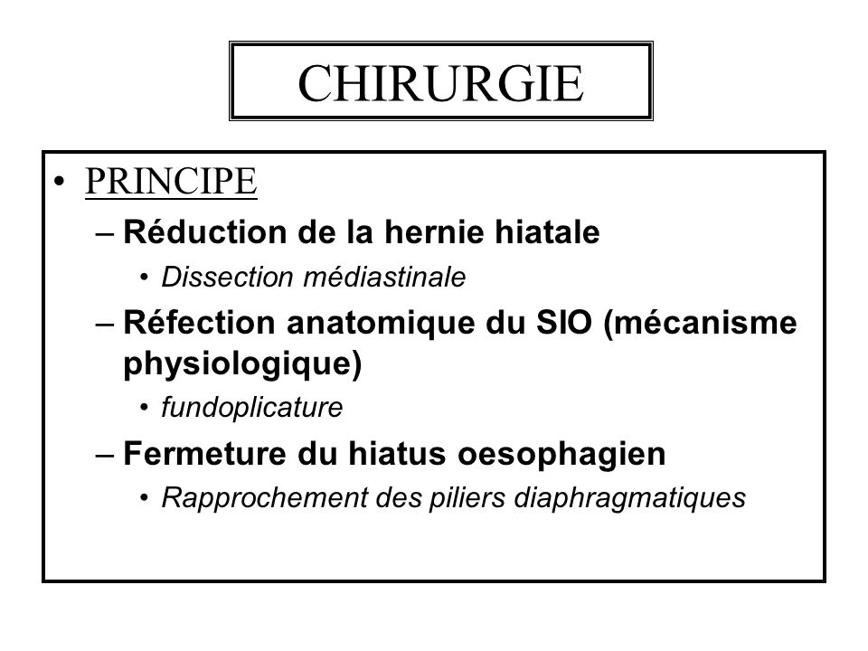 CHIRURGIE PRINCIPE Réduction de la hernie hiatale