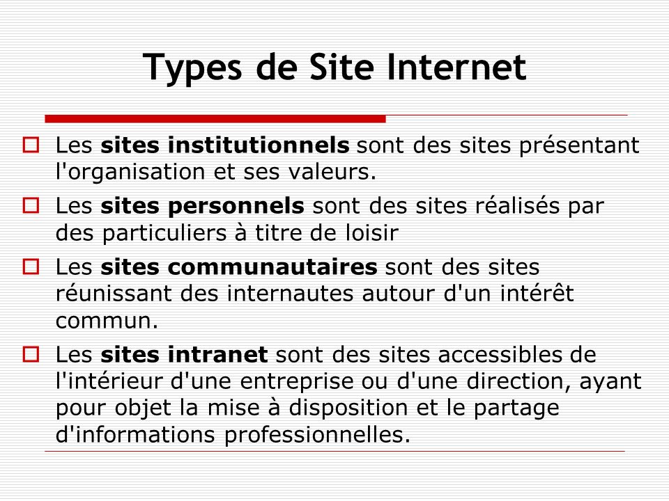 Types de Site Internet Les sites institutionnels sont des sites présentant l organisation et ses valeurs.