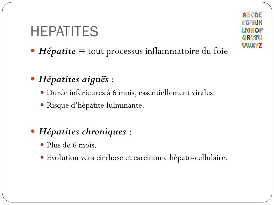 HEPATITES Hépatite = tout processus inflammatoire du foie