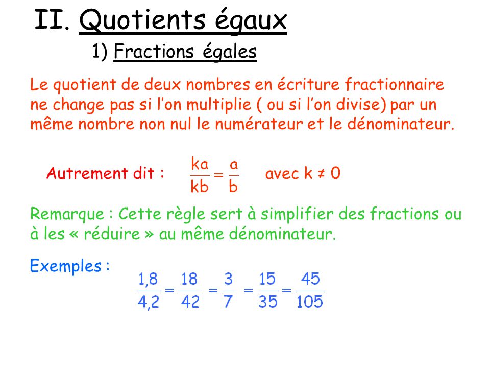 II. Quotients égaux 1) Fractions égales