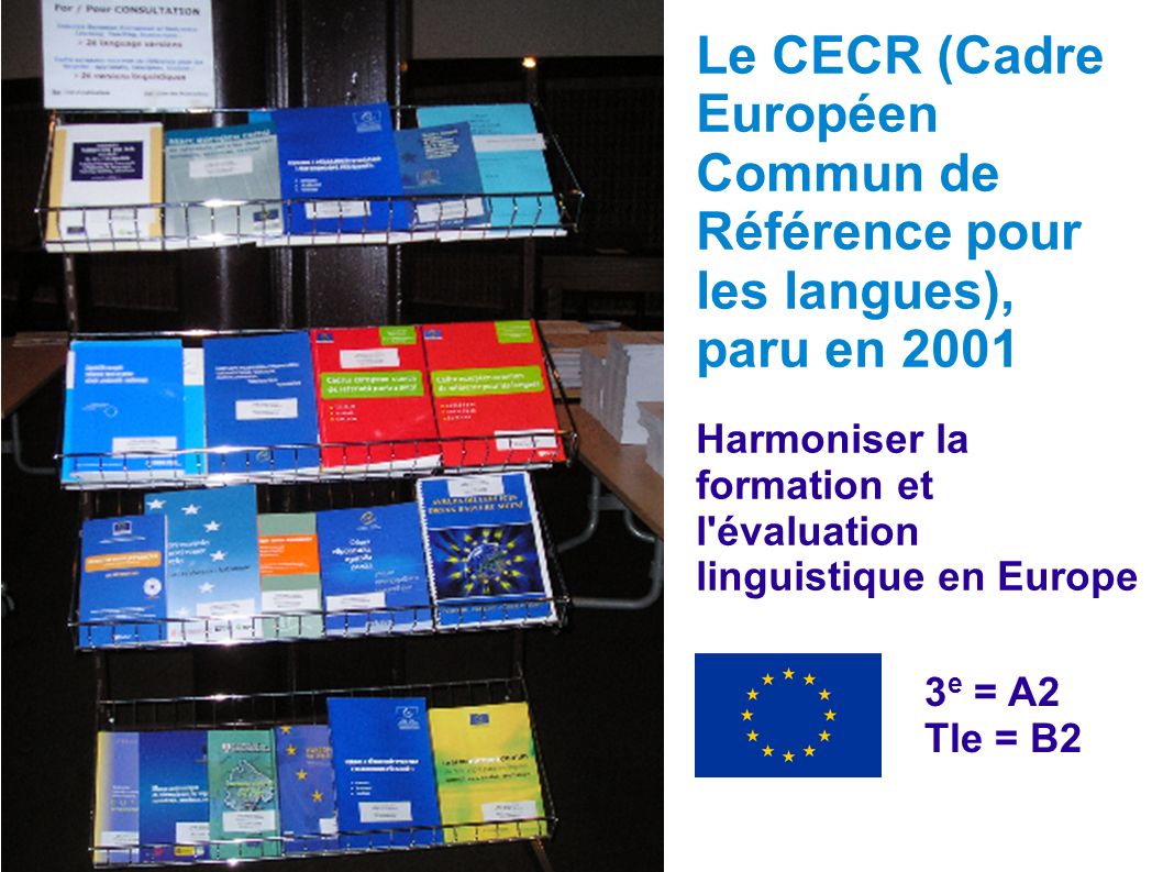 Le CECR (Cadre Européen Commun de Référence pour les langues), paru en 2001