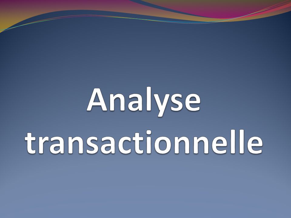 Analyse transactionnelle