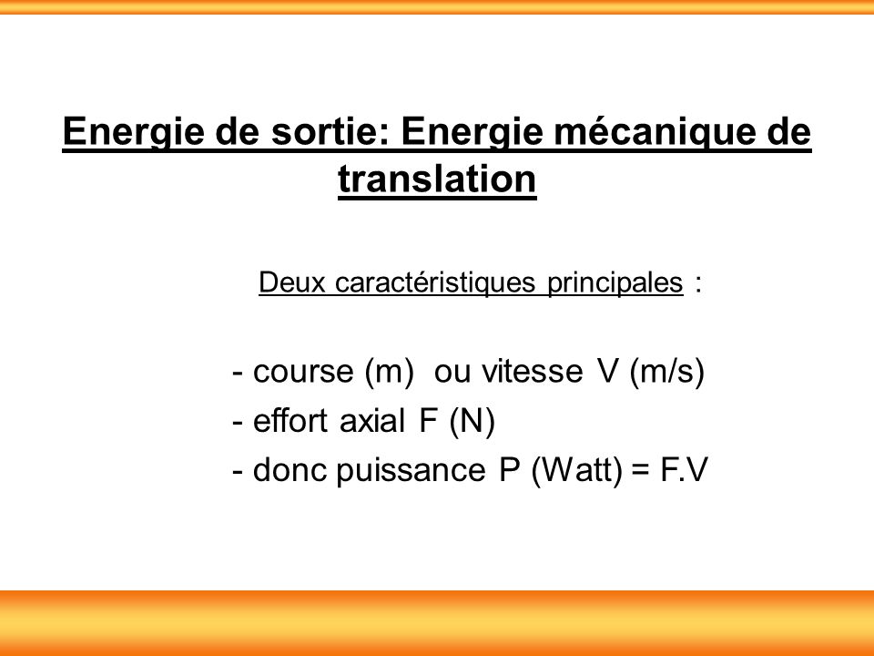 Energie de sortie: Energie mécanique de translation