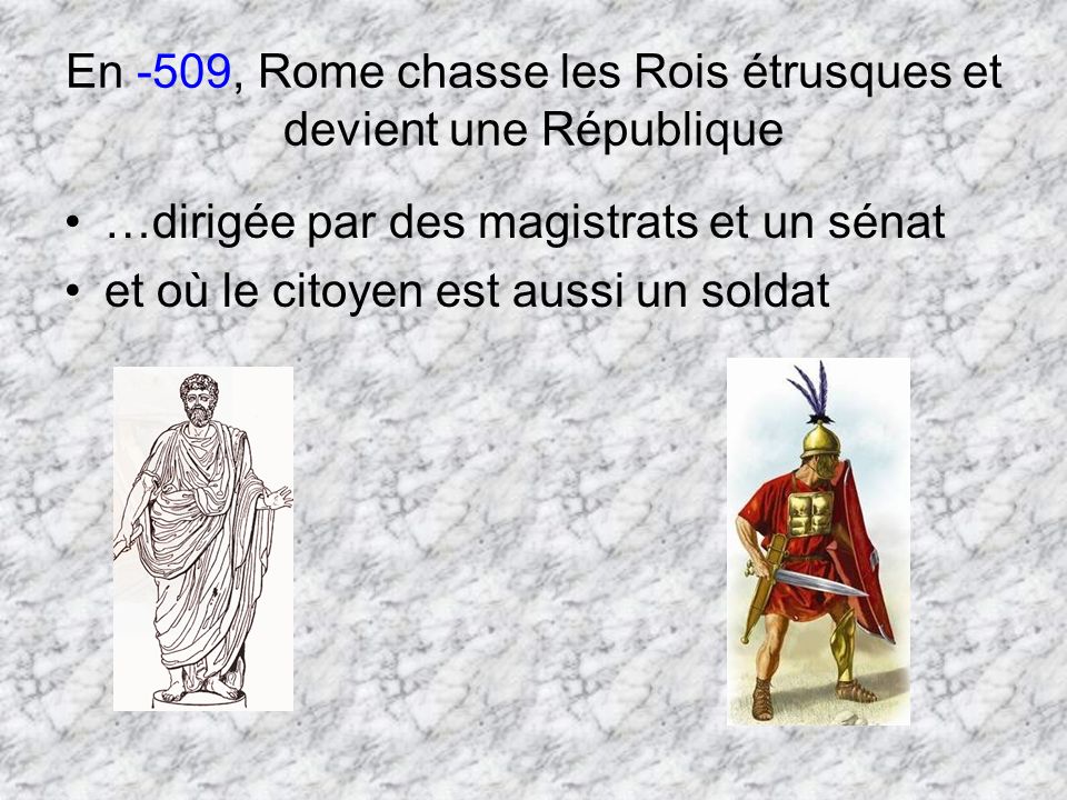 En -509, Rome chasse les Rois étrusques et devient une République