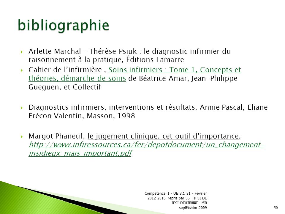 bibliographie Arlette Marchal – Thérèse Psiuk : le diagnostic infirmier du raisonnement à la pratique, Éditions Lamarre.
